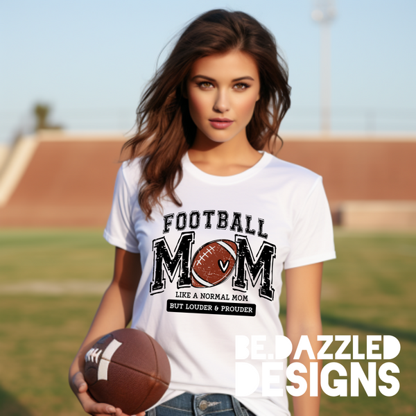 Football Mom- Louder & Prouder